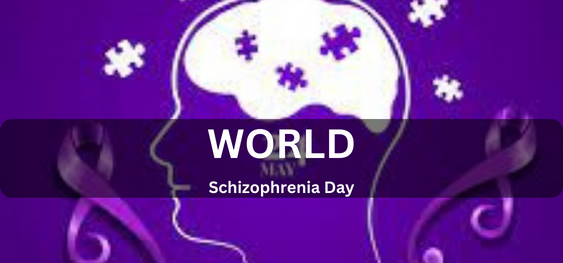 World Schizophrenia Day [विश्व सिज़ोफ्रेनिया दिवस]